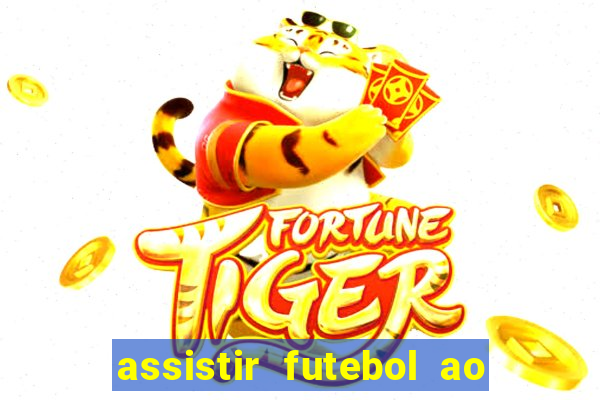 assistir futebol ao vivo rcm